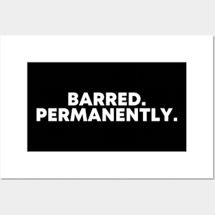 Barred Permanently Posters and Art